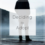 Deciding to Adopt